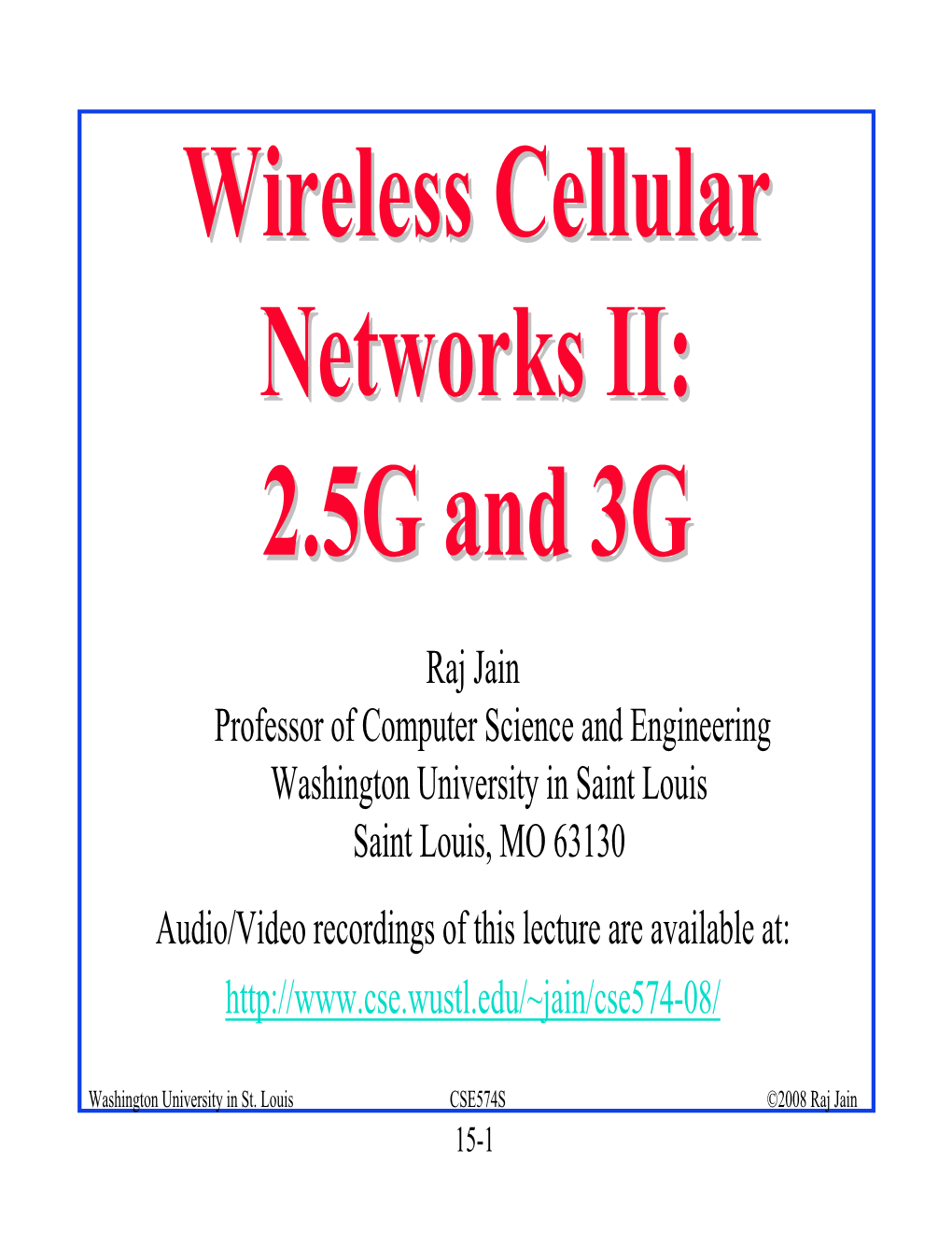 Wireless Cellular Networks II: 2.5G and 3G