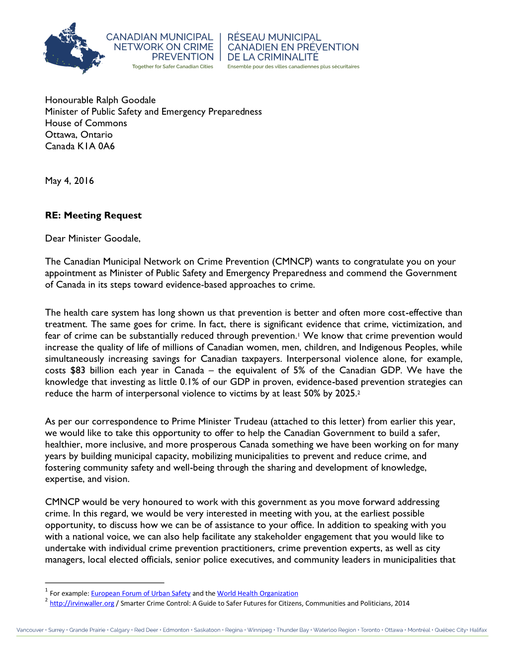 Honourable Ralph Goodale Minister of Public Safety and Emergency Preparedness House of Commons Ottawa, Ontario Canada K1A 0A6