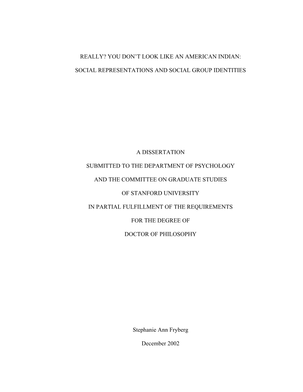 Really? You Don't Look Like an American Indian: Social Representations and Social Group Identities a Dissertation Submitted T