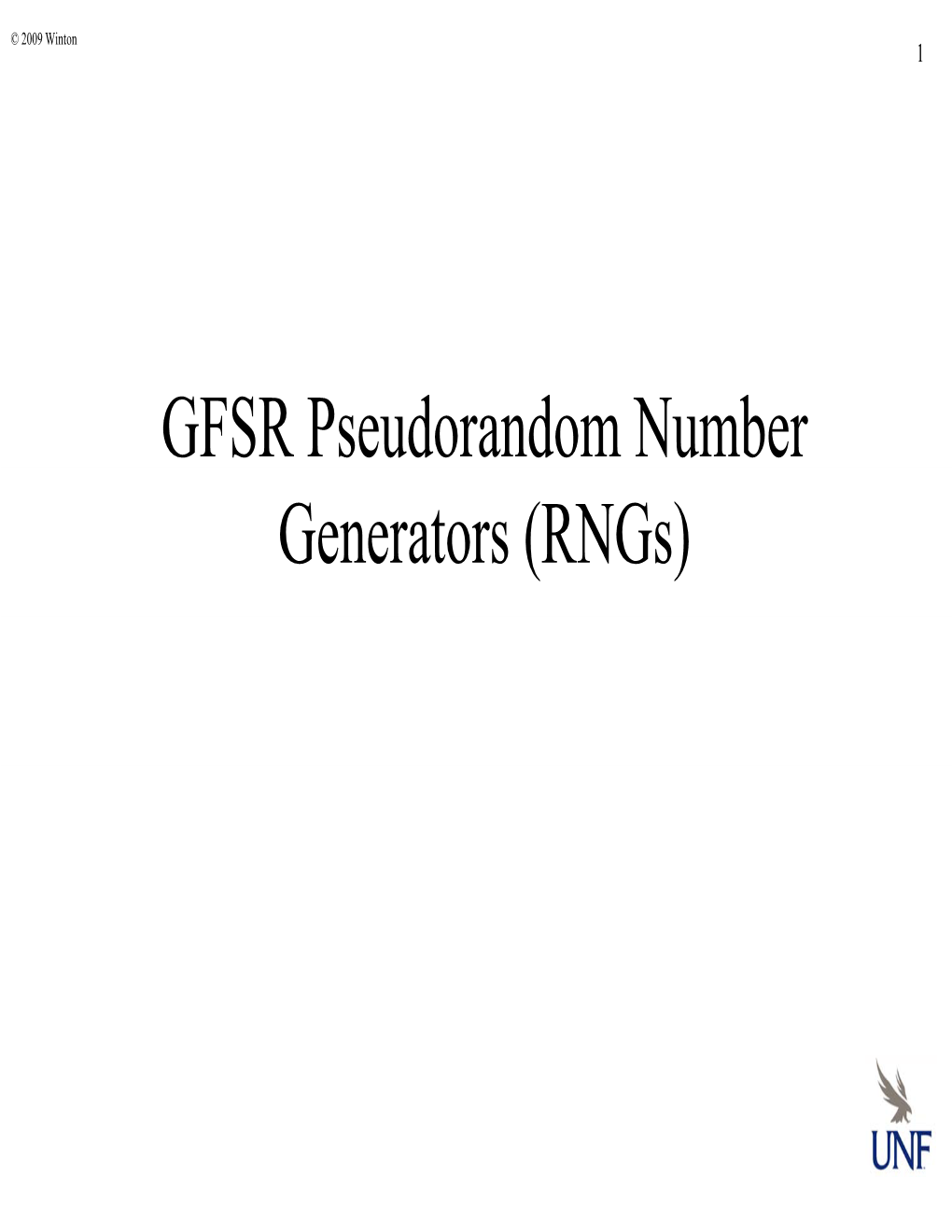 GFSR Pseudorandom Number Generators (Rngs) © 2009 Winton 2 VLP Rngs