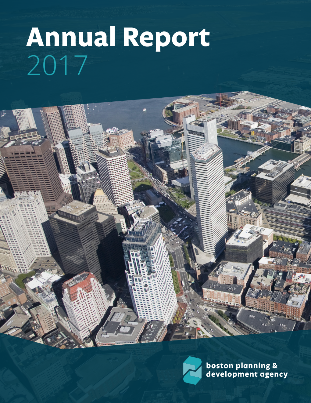 Annual Report 2017 2017 Marked a Productive Year Across the Boston Planning & Development Agency (BPDA)