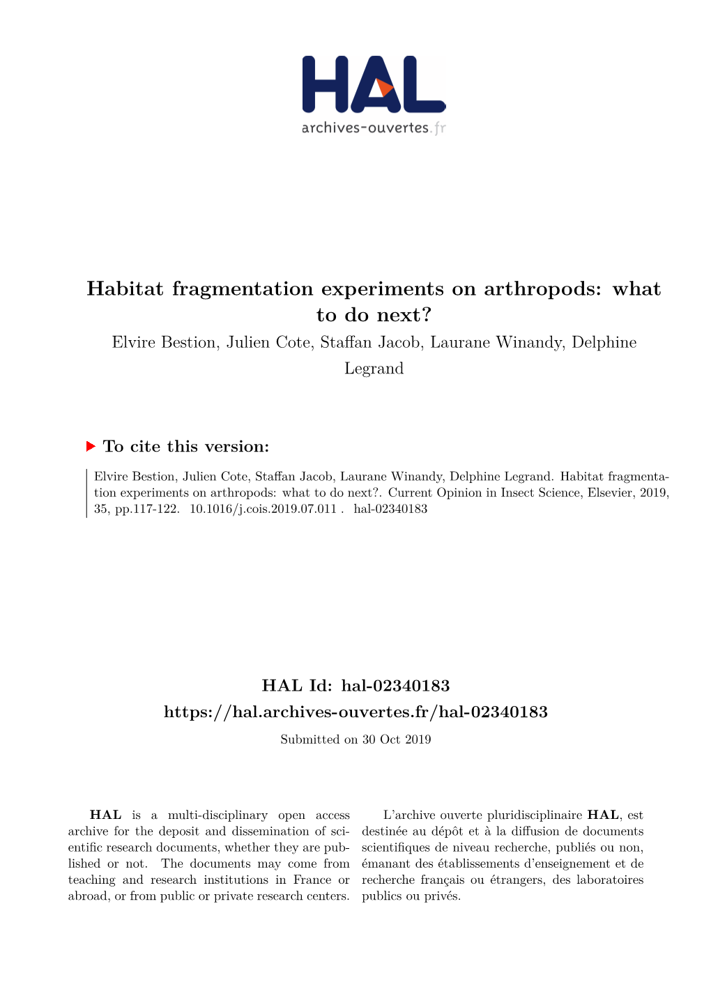 Habitat Fragmentation Experiments on Arthropods: What to Do Next? Elvire Bestion, Julien Cote, Staffan Jacob, Laurane Winandy, Delphine Legrand
