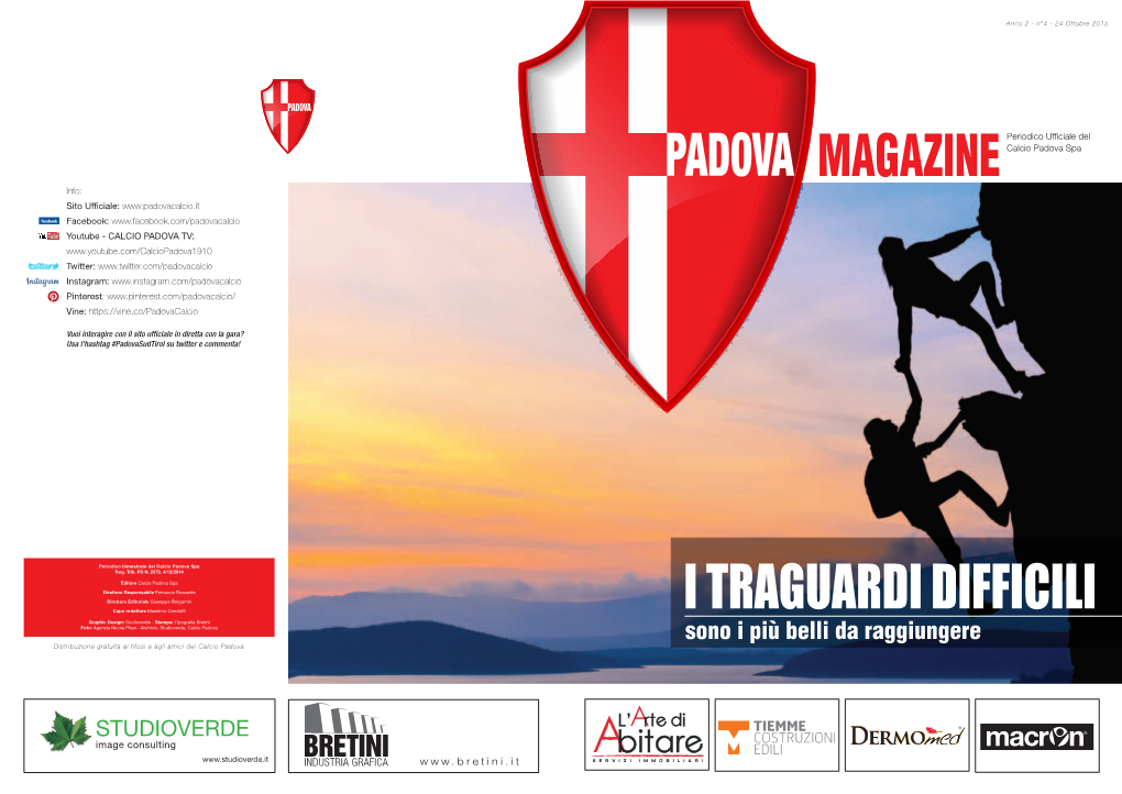 Sono I Più Belli Da Raggiungere Distribuzione Gratuita Ai Tifosi E Agli Amici Del Calcio Padova