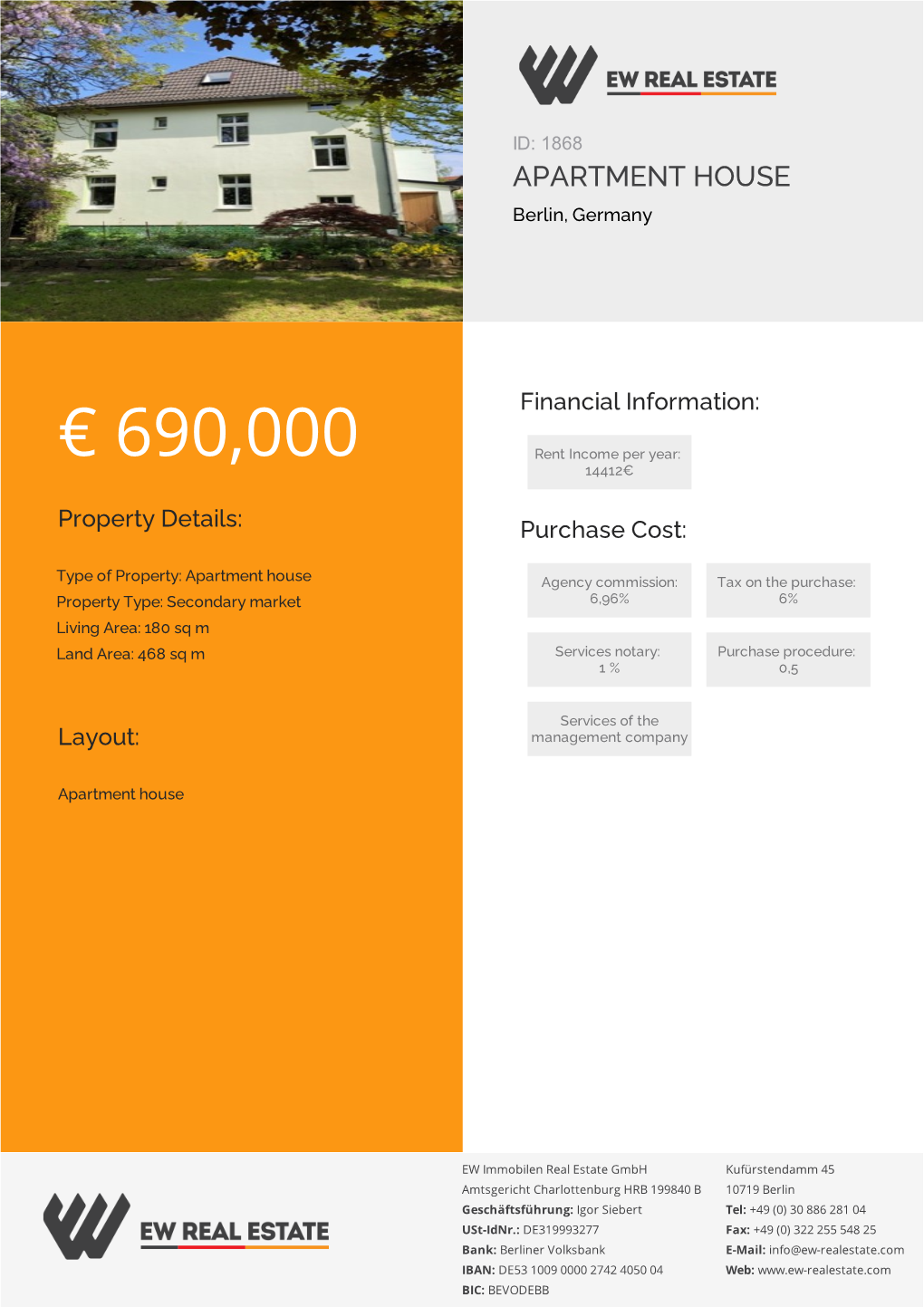 € 690,000 Rent Income Per Year: 14412€