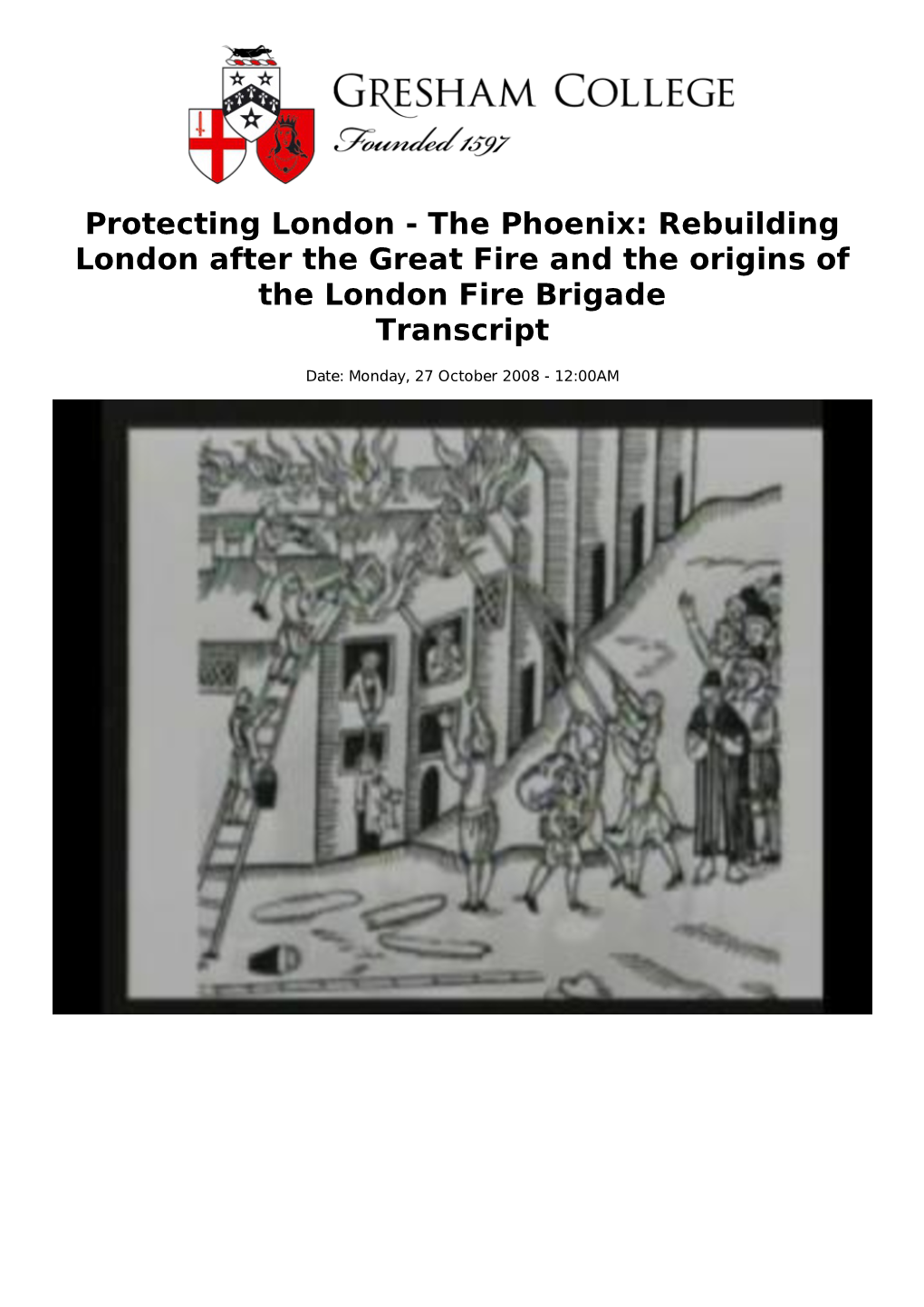 The Phoenix: Rebuilding London After the Great Fire and the Origins of the London Fire Brigade Transcript