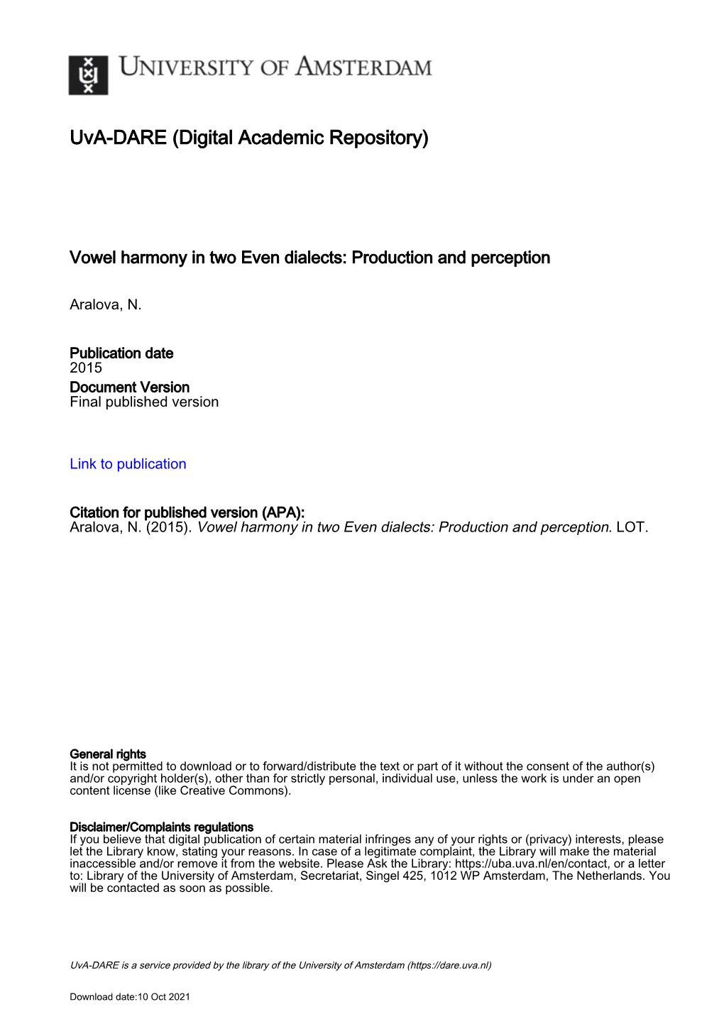 Vowel Harmony in Two Even Dialects: Production and Perception