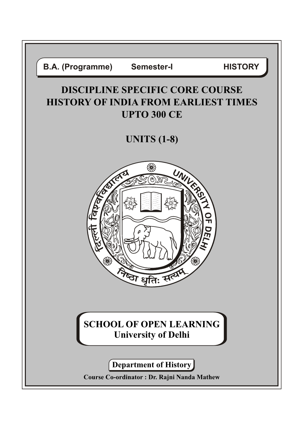 Discipline Specific Core Course History of India from Earliest Times Upto 300 Ce