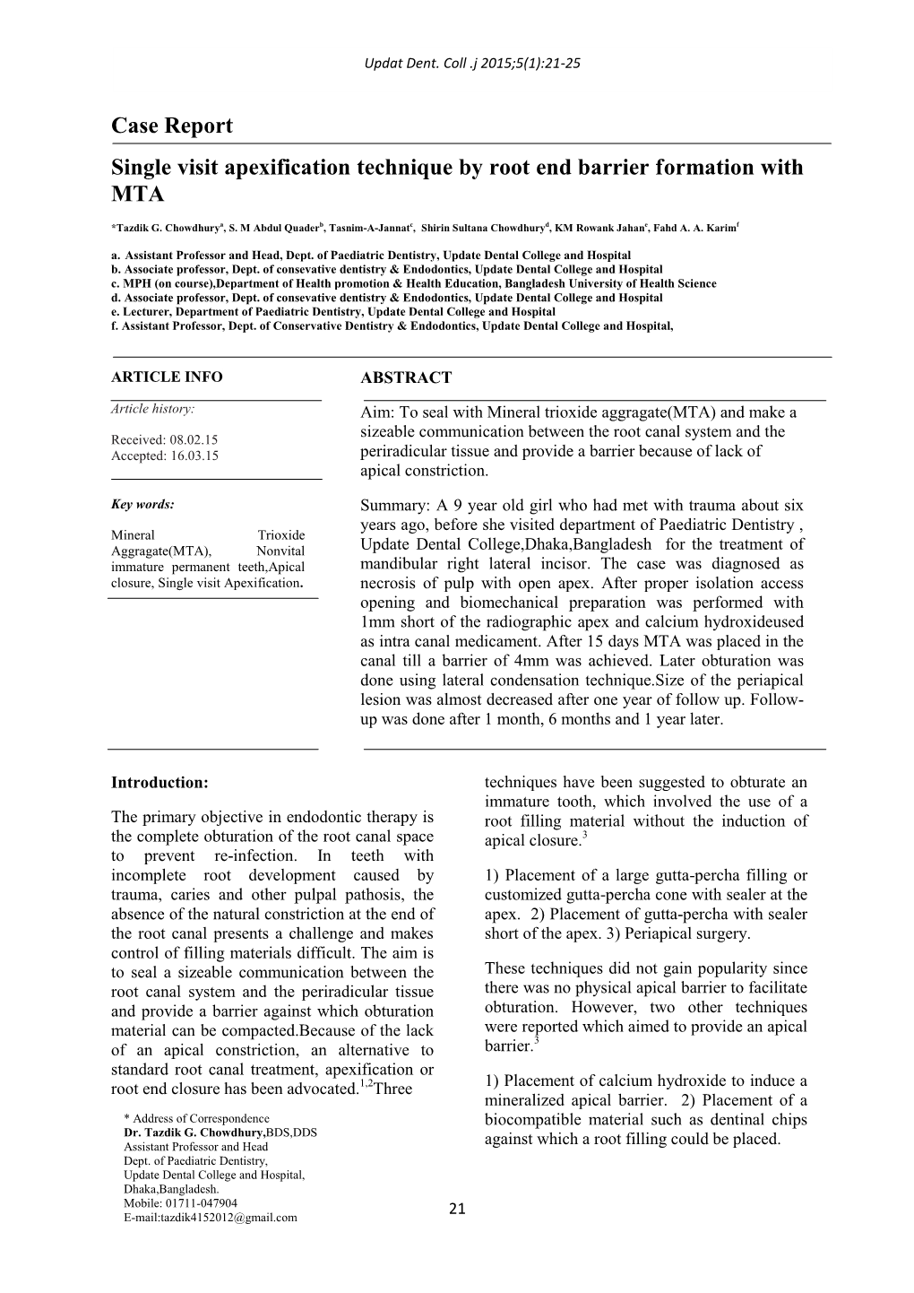 Case Report Single Visit Apexification Technique by Root End Barrier Formation with MTA