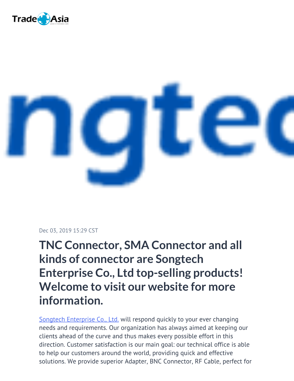 TNC Connector, SMA Connector and All Kinds of Connector Are Songtech Enterprise Co., Ltd Top-Selling Products! Welcome to Visit Our Website for More Information