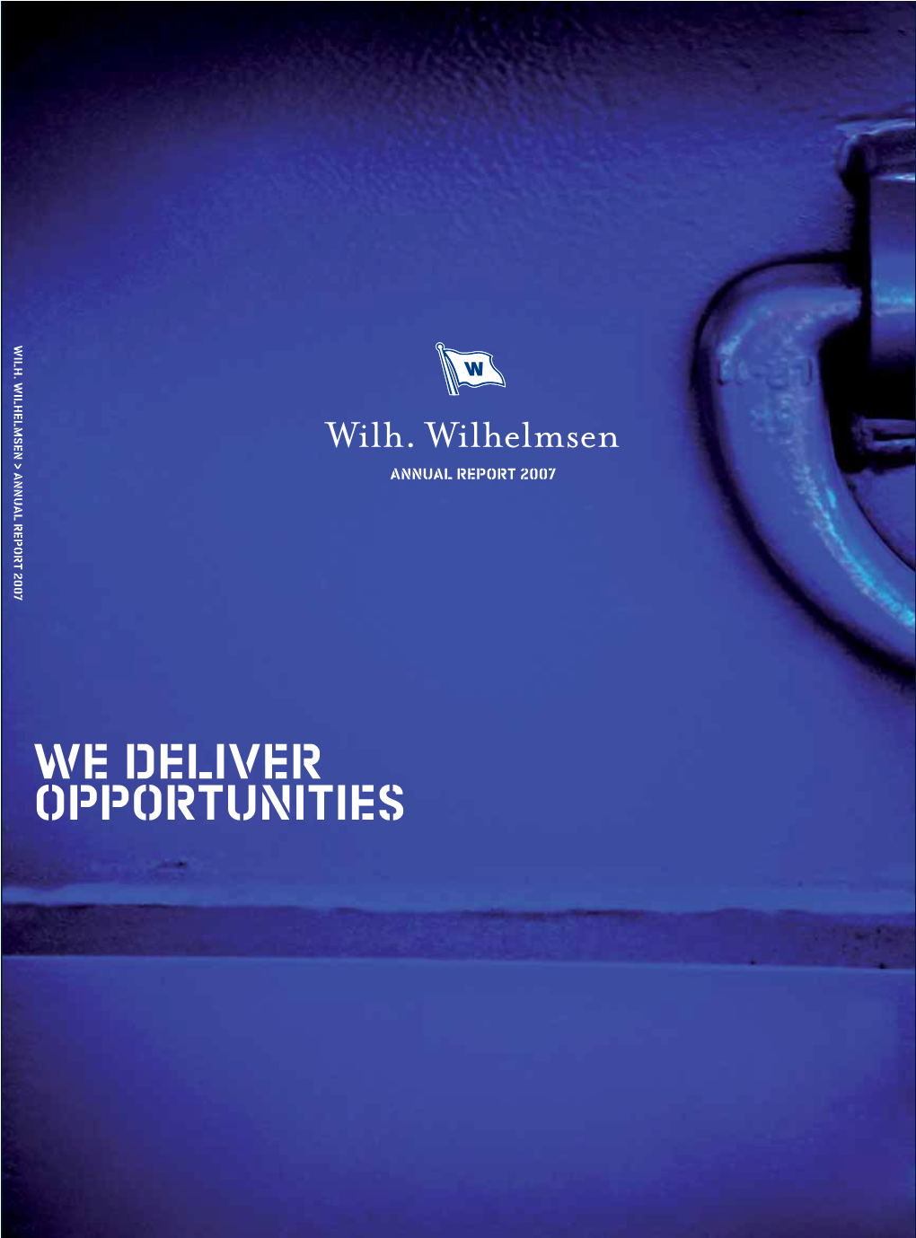 We Deliver Opportunities 160 Vessels in Operating Fleets More Than One Product Delivery Every Three Minutes to a Wessel Worldwide
