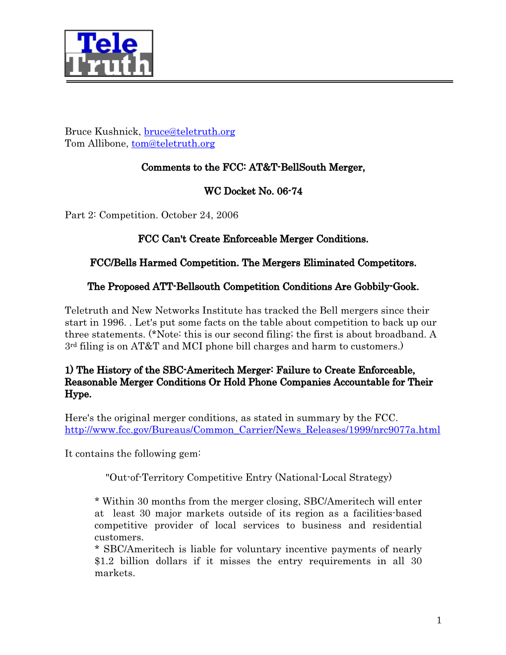 1 Bruce Kushnick, Bruce@Teletruth.Org Tom Allibone, Tom@Teletruth.Org Comments to the FCC: AT&T-Bellsouth Merger, WC Docket