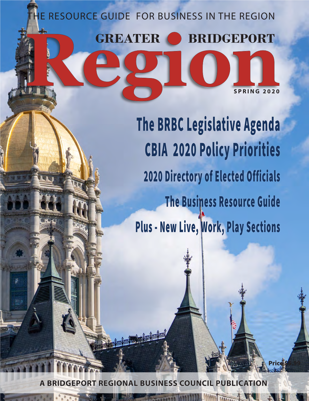 The BRBC Legislative Agenda CBIA 2020 Policy Priorities 2020 Directory of Elected Officials the Business Resource Guide Plus - New Live, Work, Play Sections