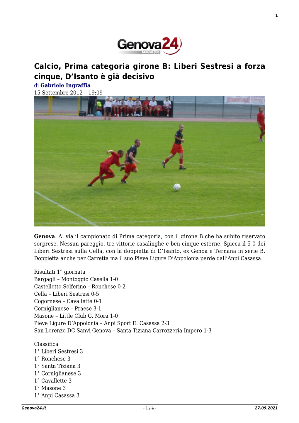 Calcio, Prima Categoria Girone B: Liberi Sestresi a Forza Cinque, D’Isanto È Già Decisivo Di Gabriele Ingraffia 15 Settembre 2012 – 19:09