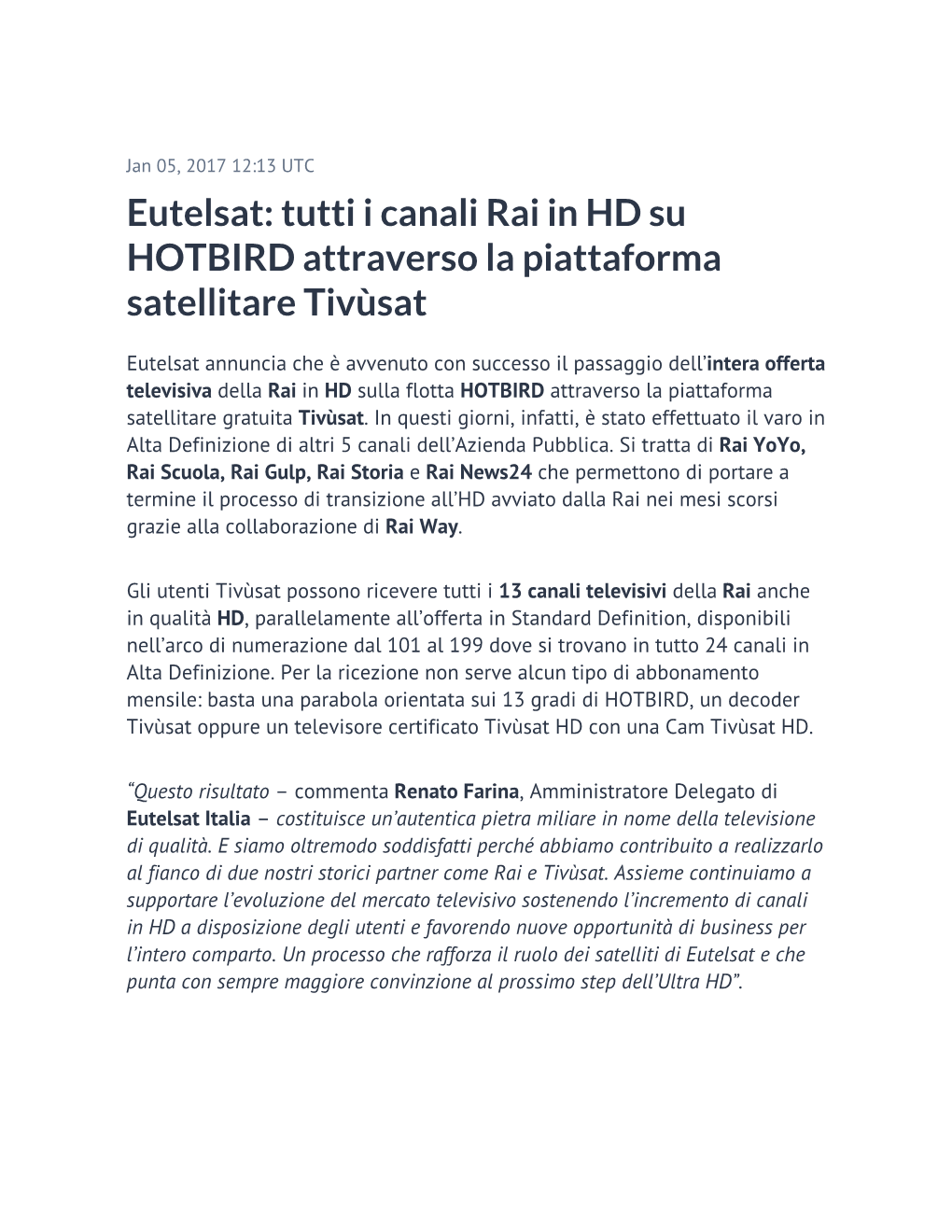Eutelsat: Tutti I Canali Rai in HD Su HOTBIRD Attraverso La Piattaforma Satellitare Tivùsat