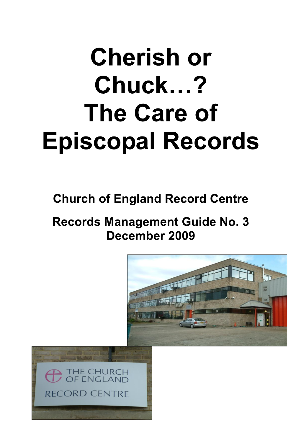 Cherish Or Chuck…? the Care of Episcopal Records