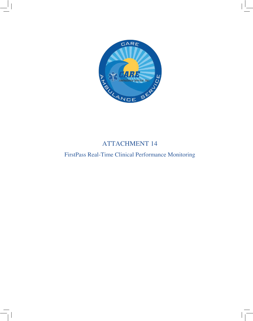 ATTACHMENT 14 Firstpass Real-Time Clinical Performance Monitoring the FIRSTPASS EVOLUTION an INFORMATION DRIVEN APPROACH to EMS