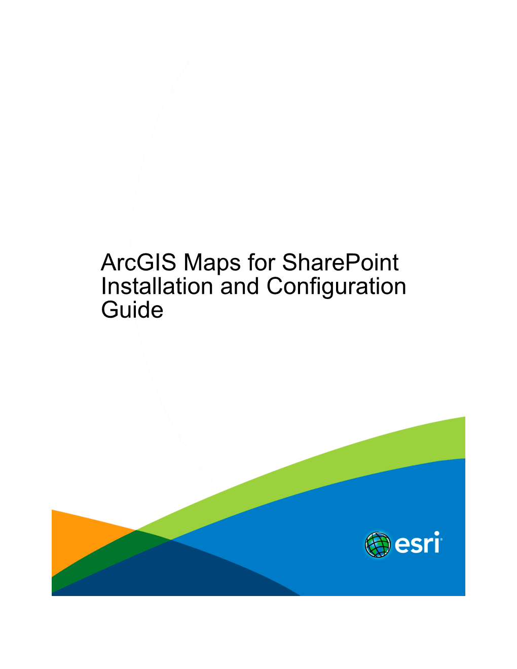 Arcgis Maps for Sharepoint Installation and Configuration Guide