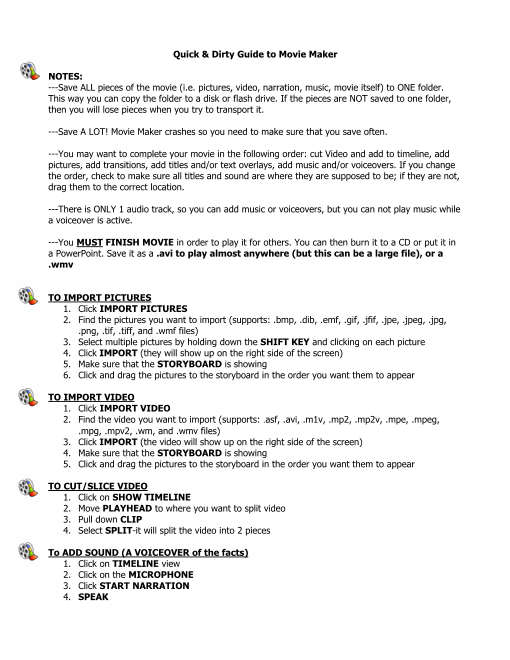 Quick & Dirty Guide to Movie Maker NOTES: ---Save ALL Pieces of The