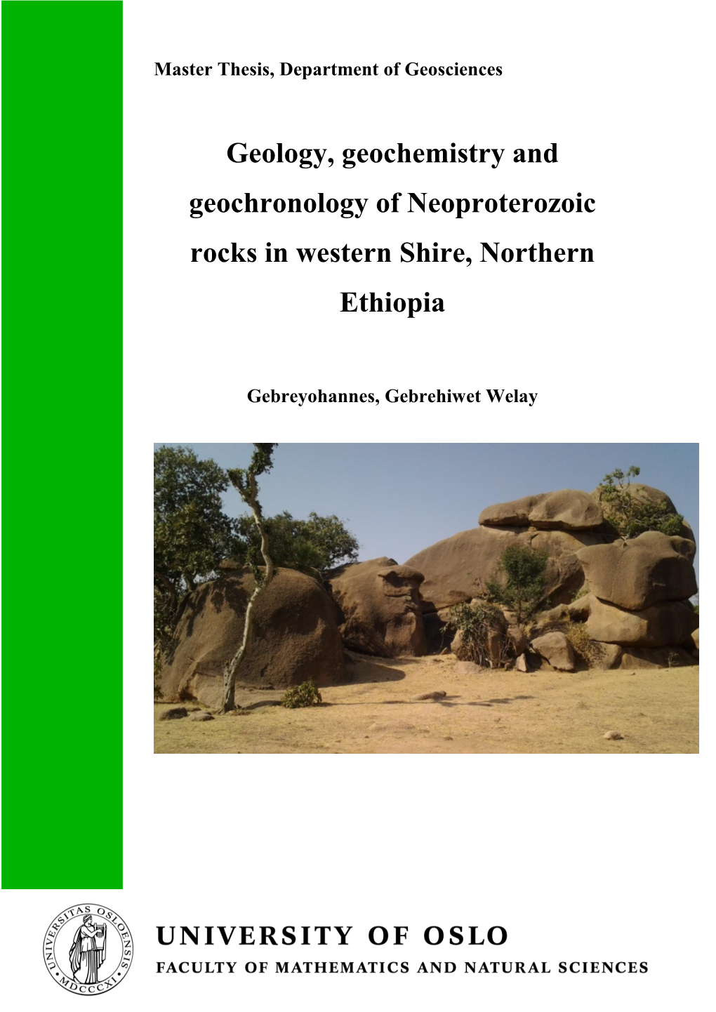 Geology, Geochemistry and Geochronology of Neoproterozoic Rocks in Western Shire, Northern Ethiopia