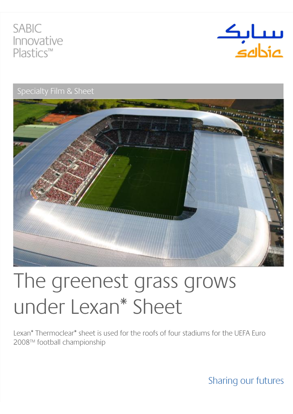 The Greenest Grass Grows Under Lexan* Sheet