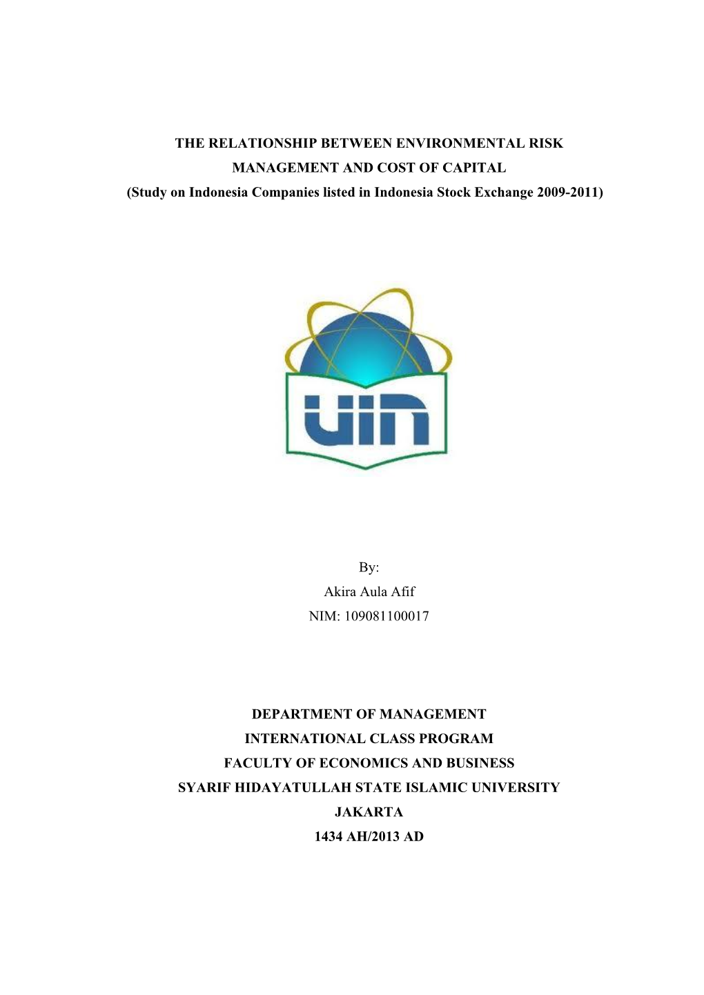 THE RELATIONSHIP BETWEEN ENVIRONMENTAL RISK MANAGEMENT and COST of CAPITAL (Study on Indonesia Companies Listed in Indonesia Stock Exchange 2009-2011)