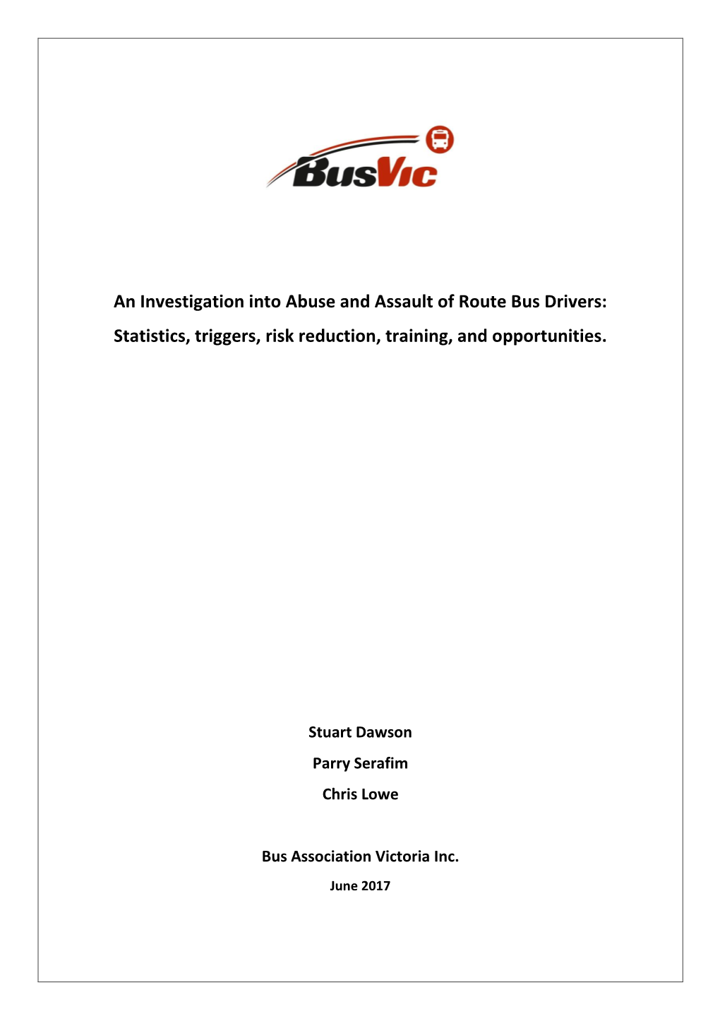 An Investigation Into Abuse and Assault of Route Bus Drivers: Statistics, Triggers, Risk Reduction, Training, and Opportunities