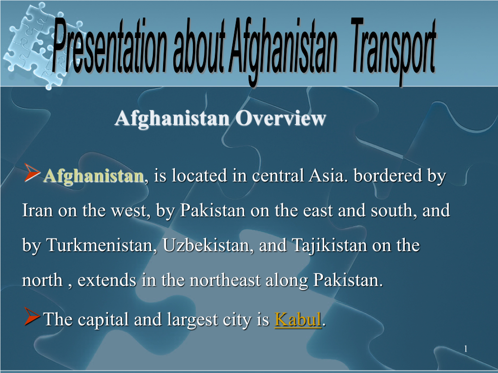 Afghanistan, Is Located in Central Asia. Bordered By