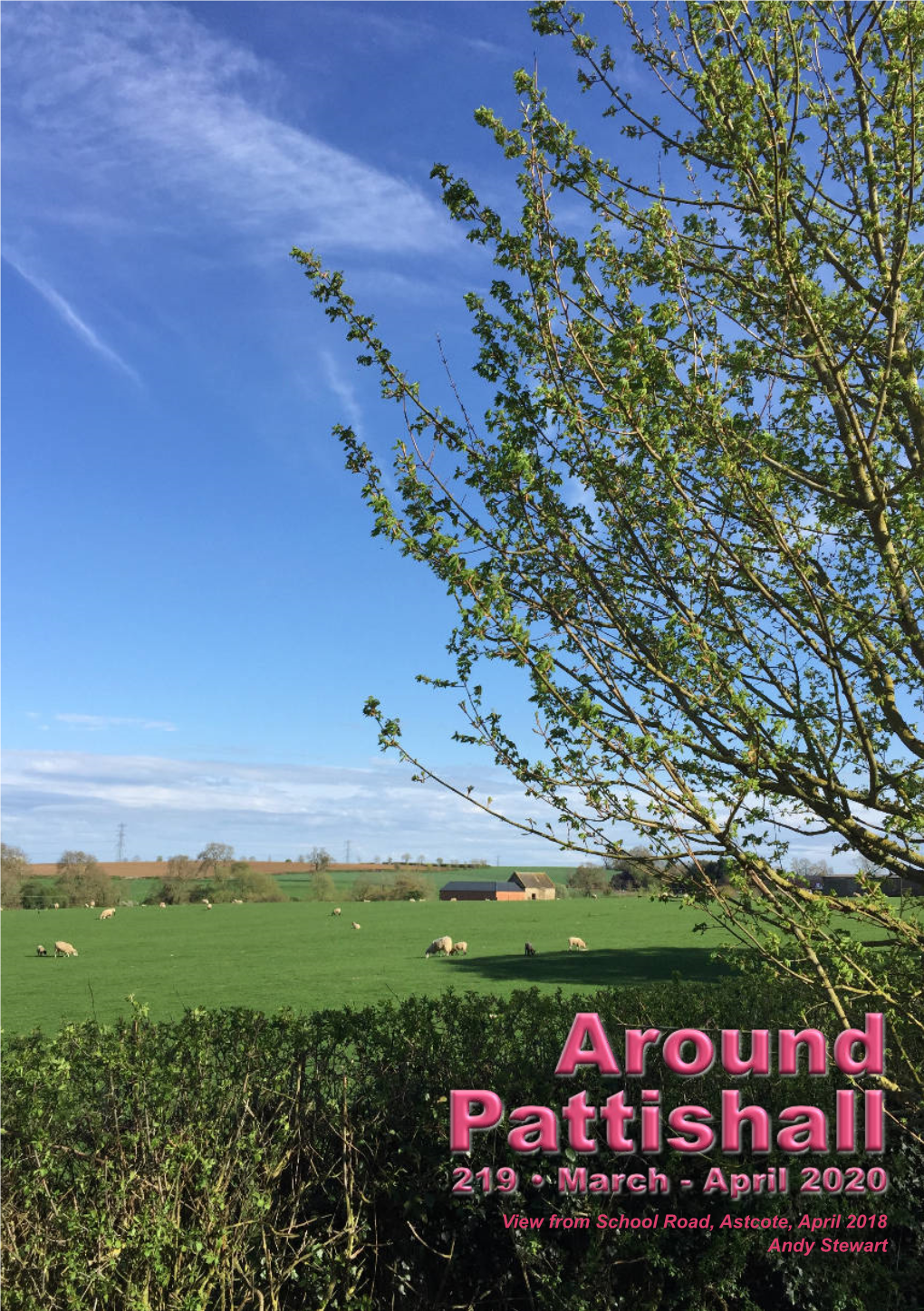 View from School Road, Astcote, April 2018 Andy Stewart Around Pattishall March - April 2020 Eastcote 2019 Pattishall Chapel District Poppy