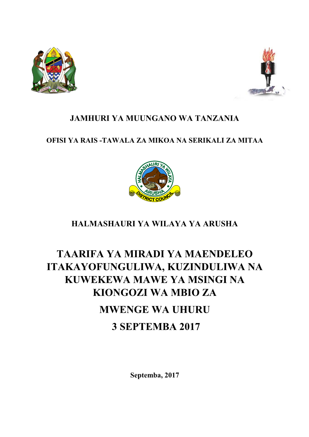 Taarifa Ya Miradi Ya Maendeleo Itakayofunguliwa, Kuzinduliwa Na Kuwekewa Mawe Ya Msingi Na Kiongozi Wa Mbio Za Mwenge Wa Uhuru 3 Septemba 2017