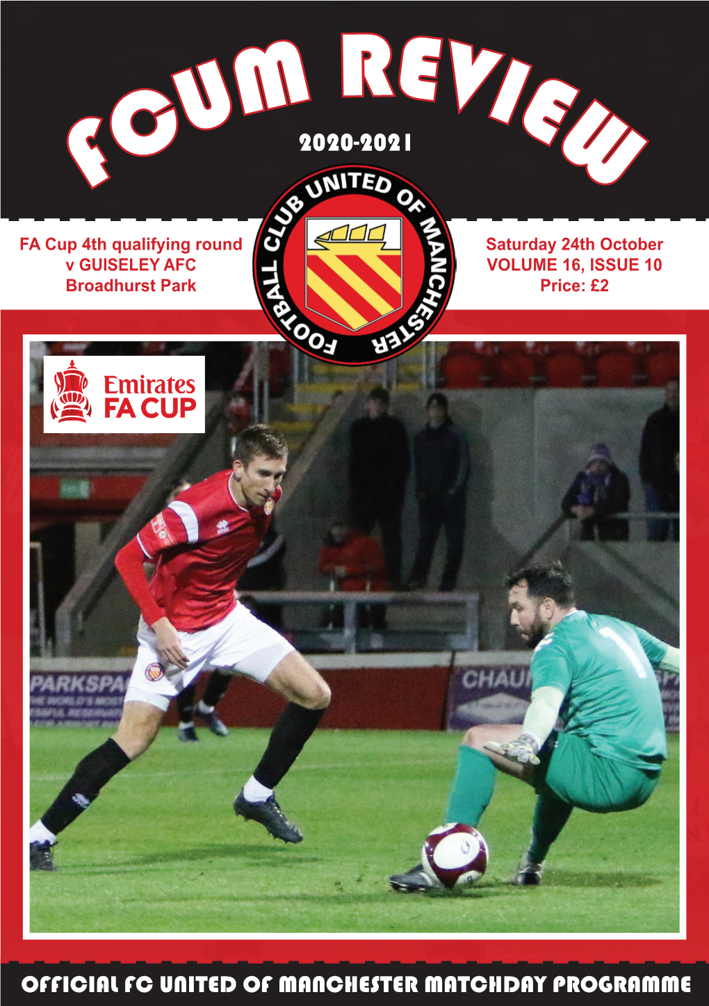 FA Cup 4Th Qualifying Round Saturday 24Th October V GUISELEY AFC VOLUME 16, ISSUE 10 Broadhurst Park Price: £2