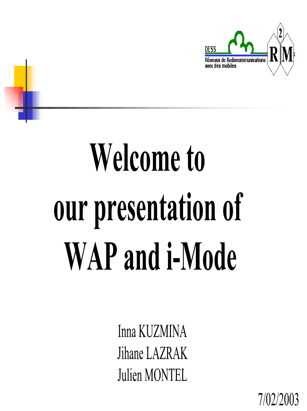 Welcome to Our Presentation of WAP and I-Mode