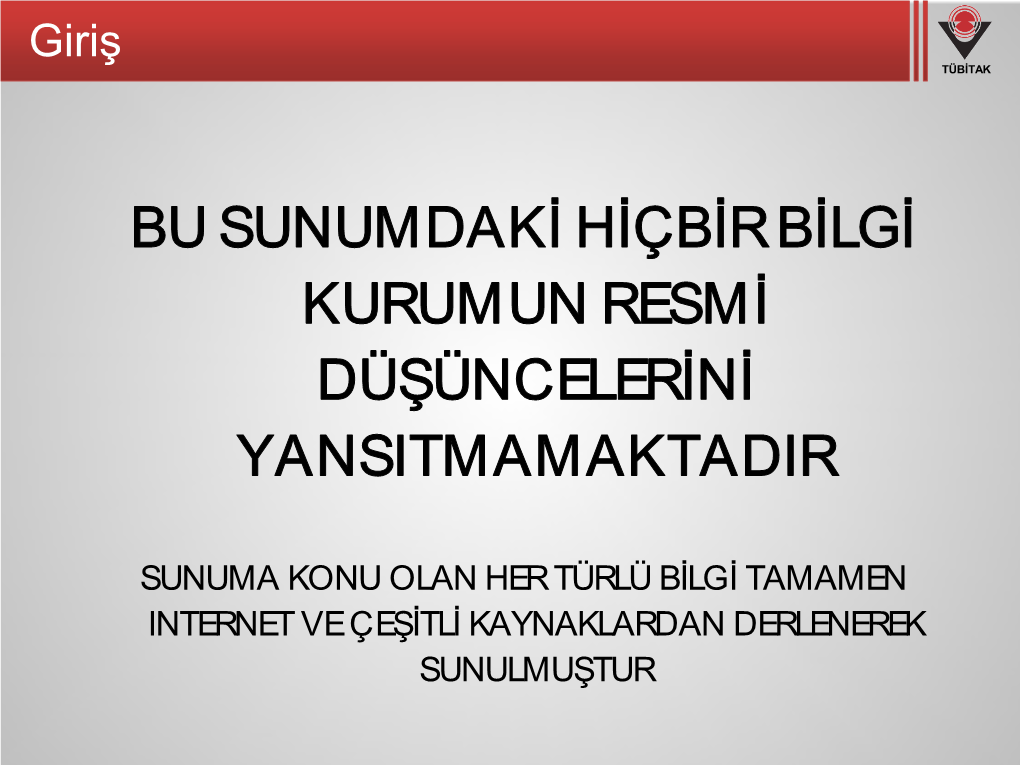 Bu Sunumdaki Hiçbir Bilgi Kurumun Resmi Düşüncelerini Yansıtmamaktadır