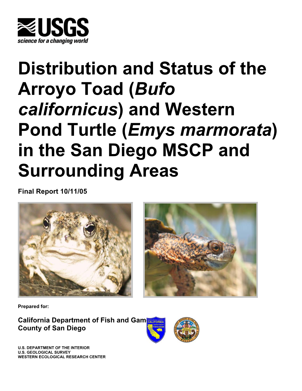 Distribution and Status of the Arroyo Toad (Bufo Californicus) and Western Pond Turtle (Emys Marmorata) in the San Diego MSCP and Surrounding Areas