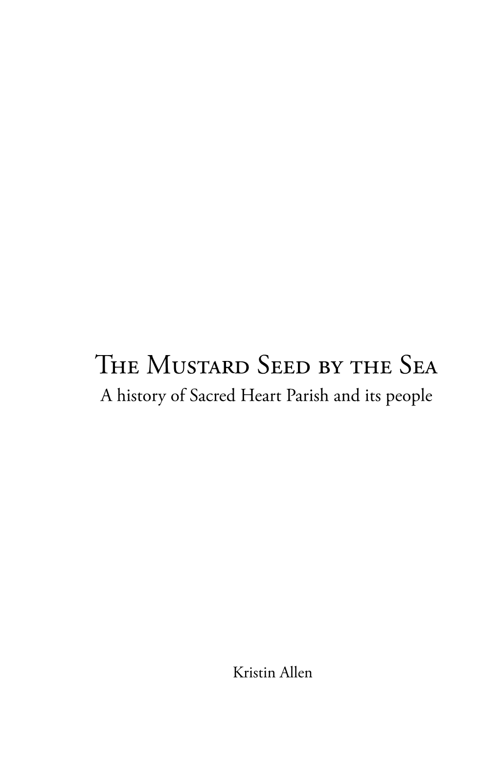 The Mustard Seed by the Sea a History of Sacred Heart Parish and Its People