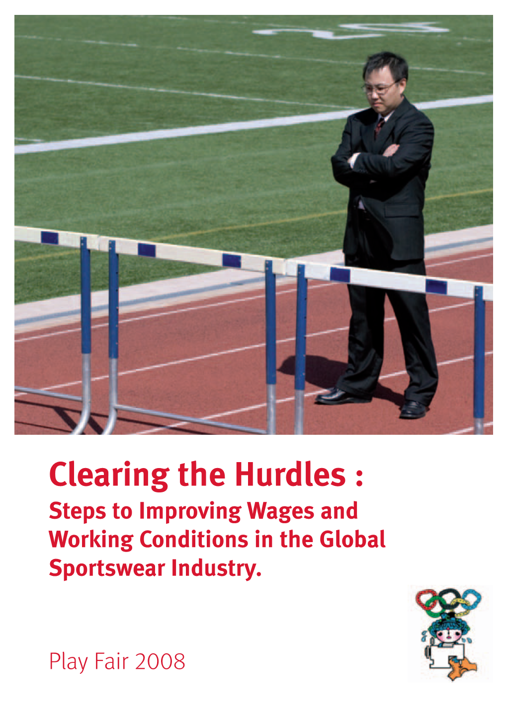 Clearing the Hurdles : Steps to Improving Wages and Working Conditions in the Global Sportswear Industry