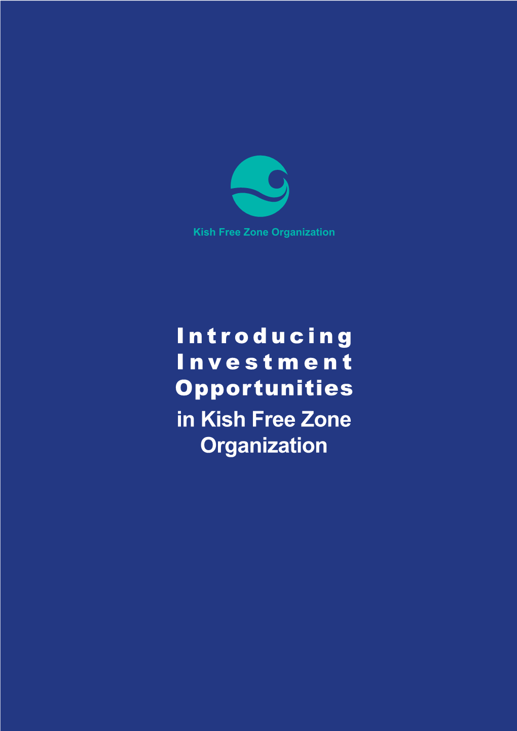 Introducing Investment Opportunities in Kish Free Zone Organization