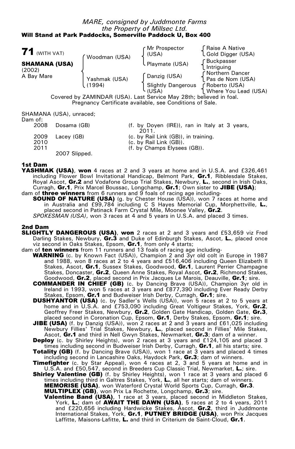 MARE, Consigned by Juddmonte Farms the Property of Millsec Ltd. Will Stand at Park Paddocks, Somerville Paddock U, Box 400