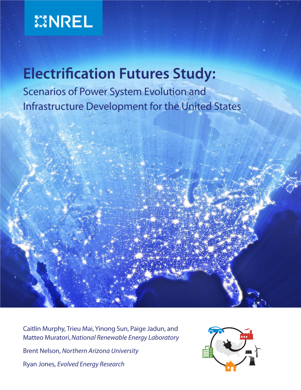 Electrification Futures Study: Scenarios of Power System Evolution and Infrastructure Development for the United States