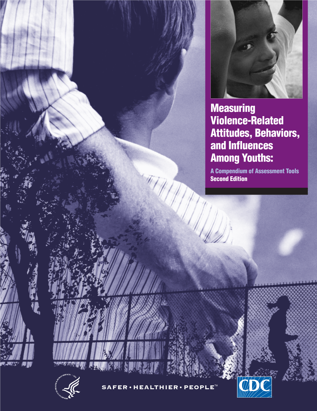 Measuring Violence-Related Attitudes, Behaviors, and Influences Among Youths: a Compendium of Assessment Tools Second Edition