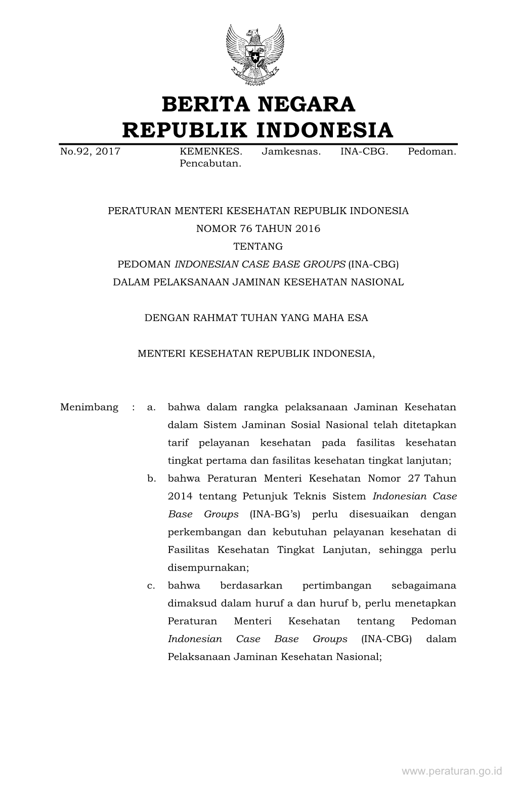 Peraturan Menteri Kesehatan Republik Indonesia Nomor 76 Tahun 2016 Tentang Pedoman Indonesian Case Base Groups (Ina-Cbg) Dalam Pelaksanaan Jaminan Kesehatan Nasional