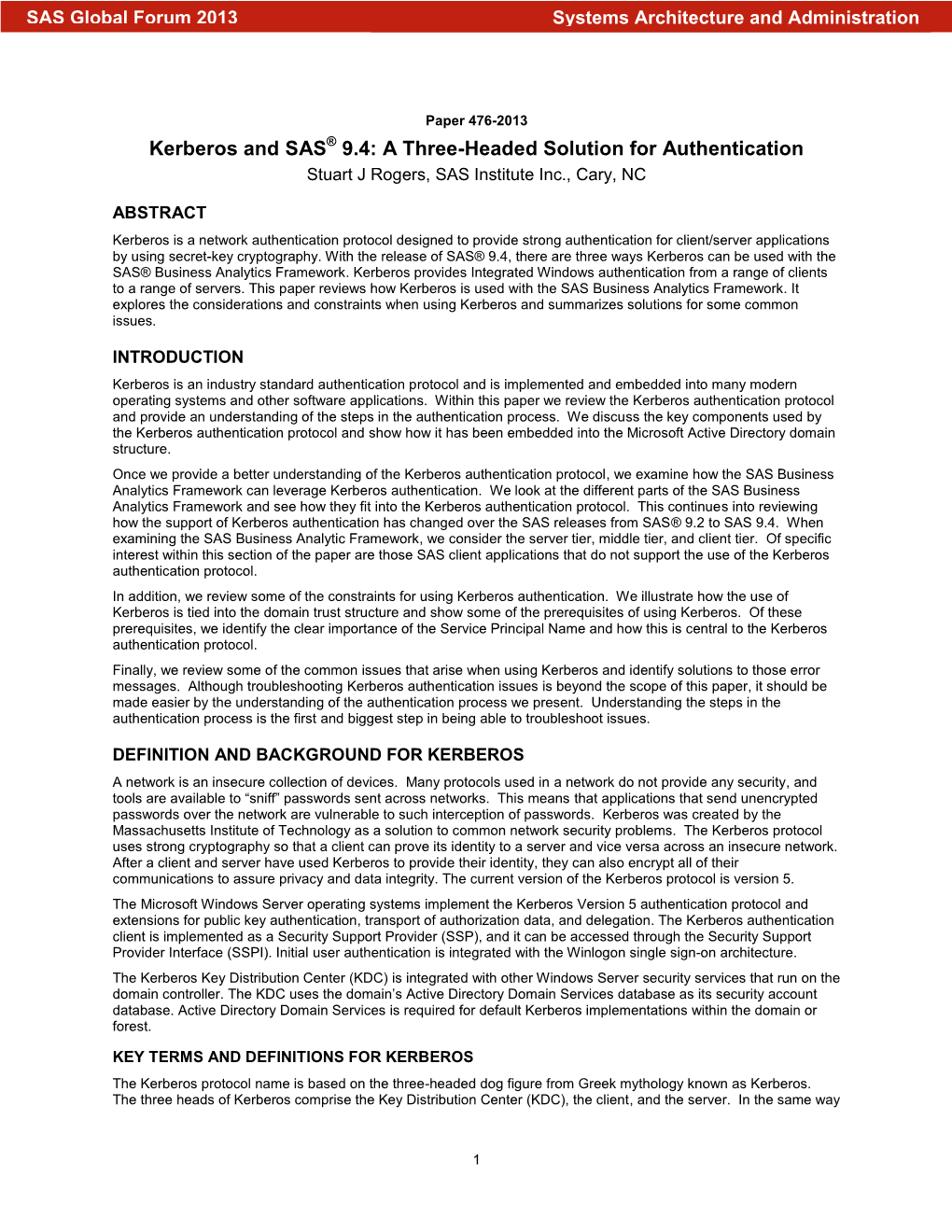 Kerberos and SAS® 9.4: a Three-Headed Solution for Authentication Stuart J Rogers, SAS Institute Inc., Cary, NC