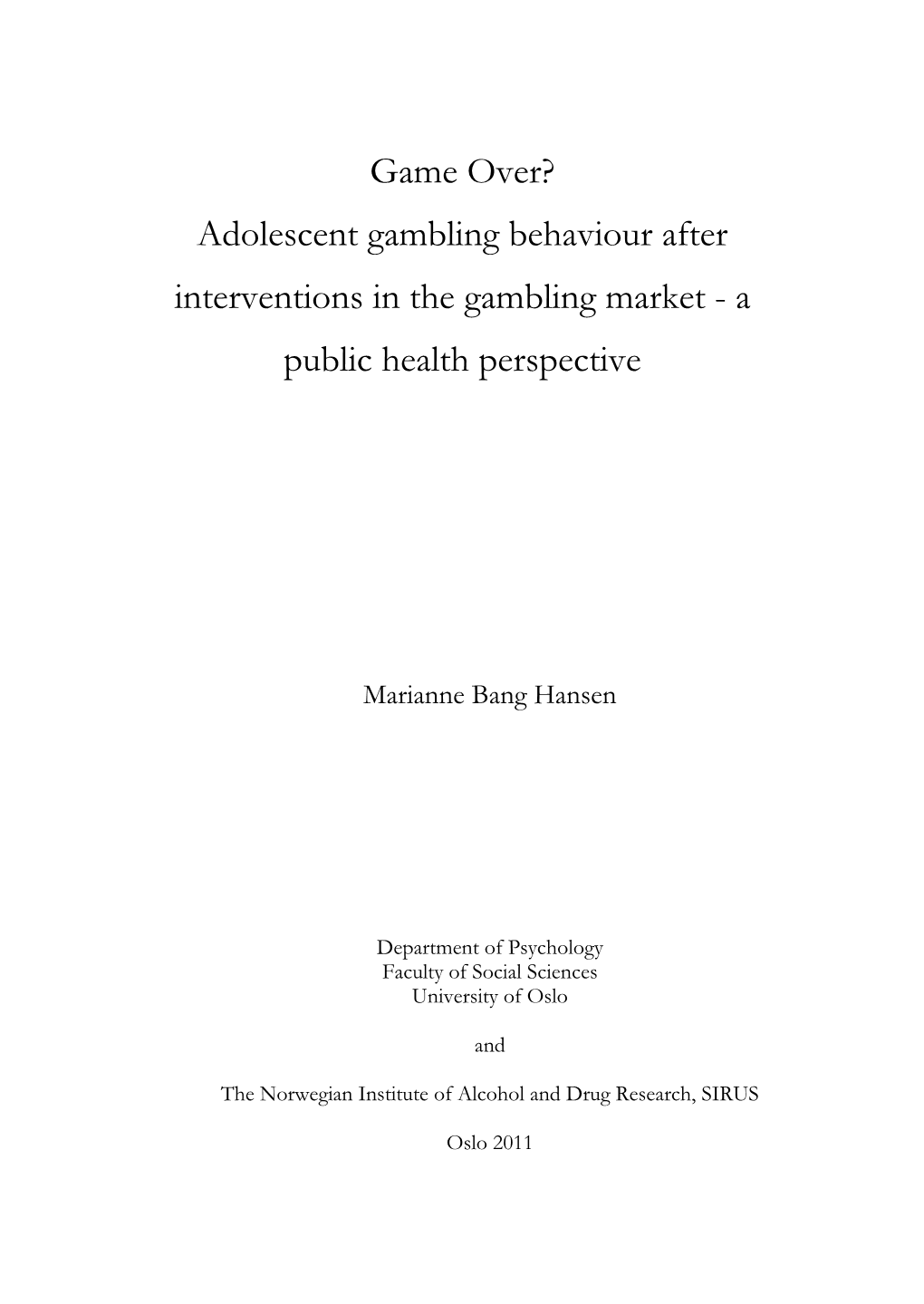 Adolescent Gambling Behaviour After Interventions in the Gambling Market - a Public Health Perspective