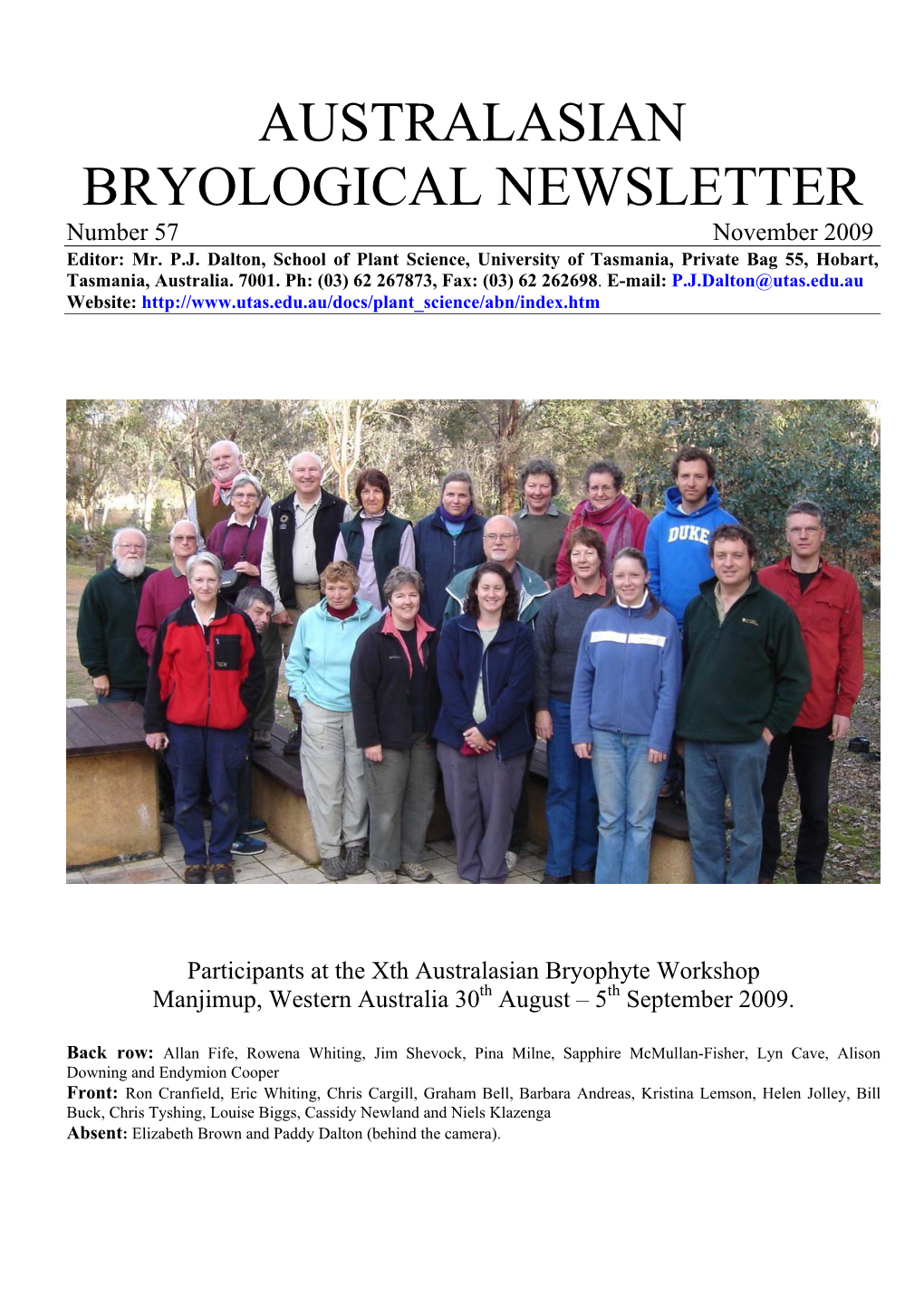 AUSTRALASIAN BRYOLOGICAL NEWSLETTER Number 57 November 2009 Editor: Mr