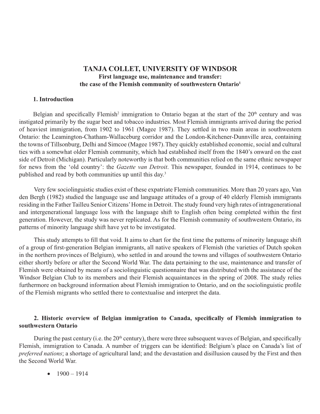 TANJA COLLET, UNIVERSITY of WINDSOR First Language Use, Maintenance and Transfer: the Case of the Flemish Community of Southwestern Ontario1