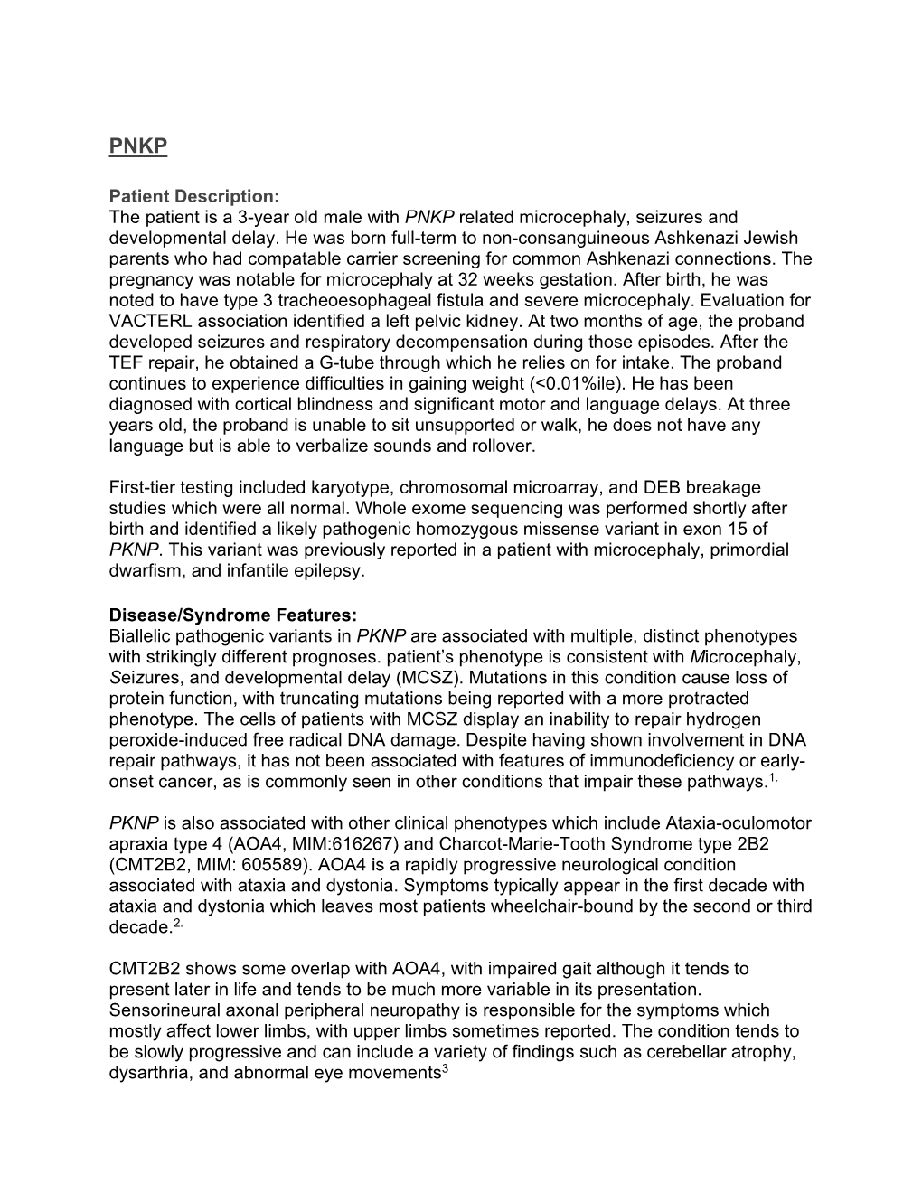 Patient Description: the Patient Is a 3-Year Old Male with PNKP Related Microcephaly, Seizures and Developmental Delay