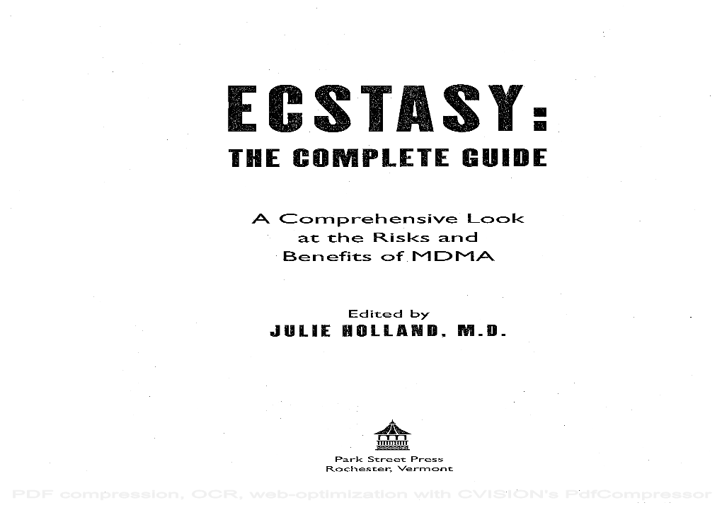 ECSTASY:THE COMPLETE GUIDE a Comprehensive Look Benefits of Mdmaat the Risks and JUUE HOLLAND M.D