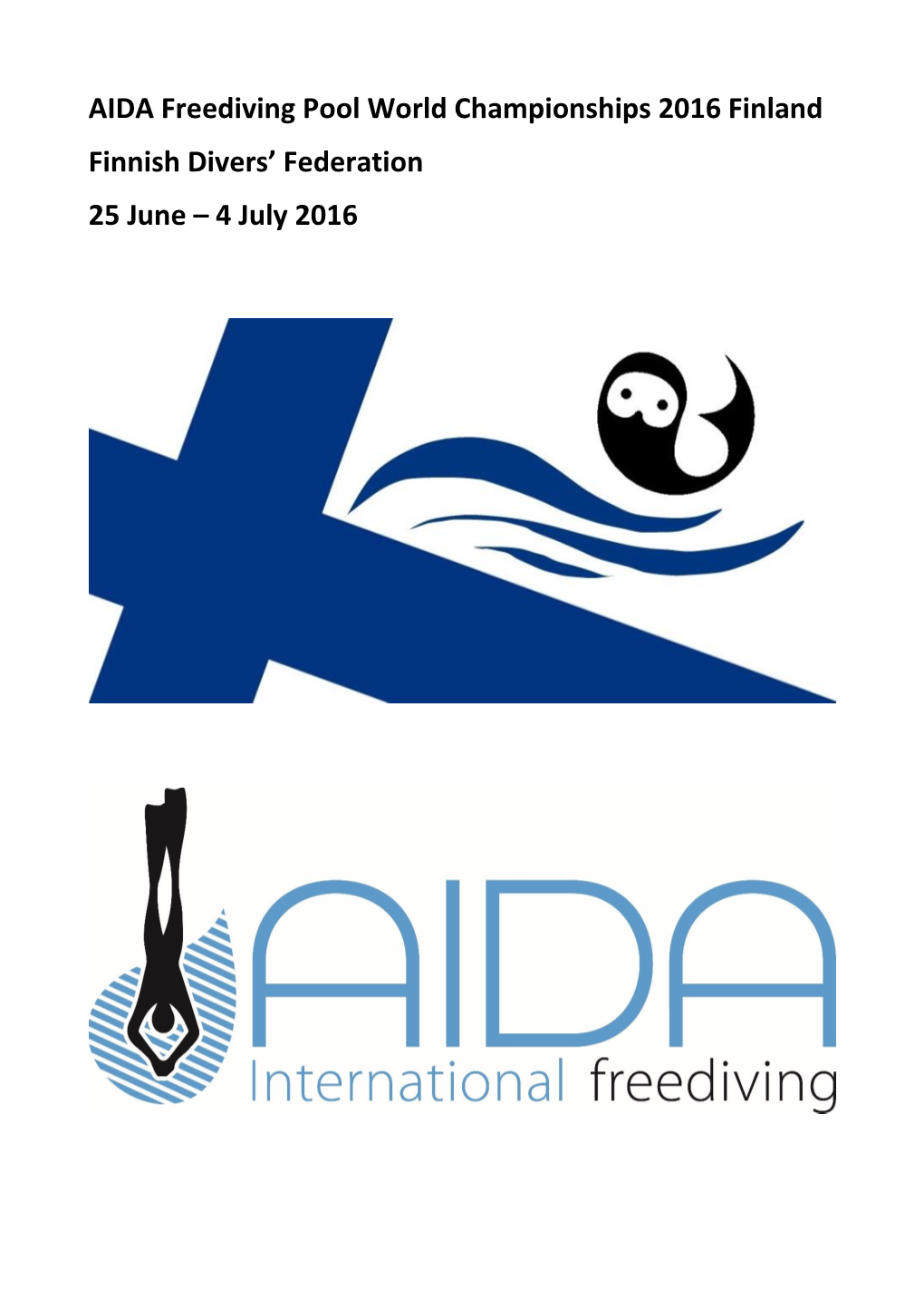 AIDA Freediving Pool World Championships 2016 Finland Finnish Divers’ Federation 25 June – 4 July 2016