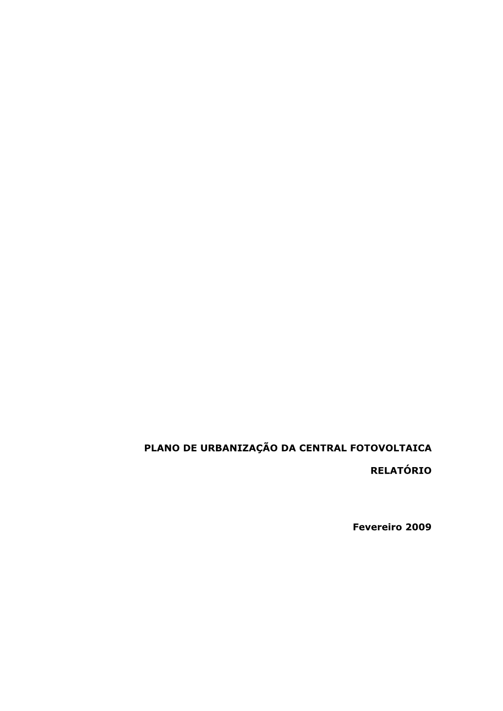 PLANO DE URBANIZAÇÃO DA CENTRAL FOTOVOLTAICA RELATÓRIO Fevereiro 2009
