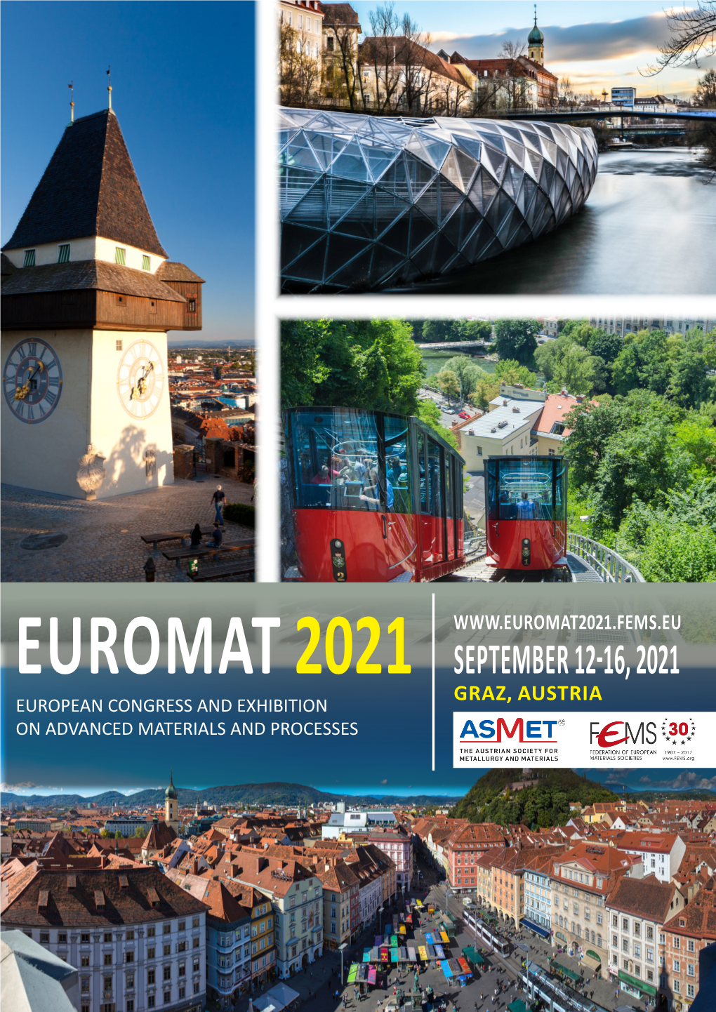 September 12-16, 2021 Graz, Austria European Congress and Exhibition on Advanced Materials and Processes Euromat 2021