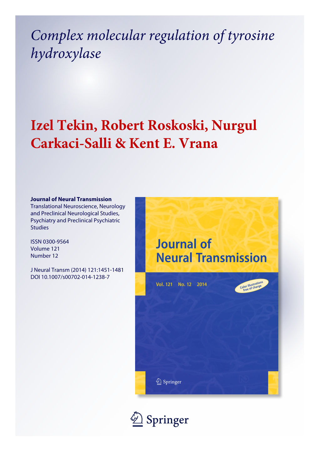 Complex Molecular Regulation of Tyrosine Hydroxylase Izel Tekin, Robert Roskoski, Nurgul Carkaci-Salli & Kent E. Vrana
